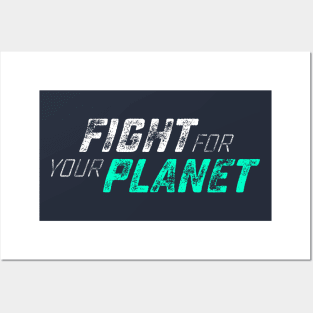 Fight for your Planet Posters and Art